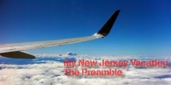 My New Jersey Vacation - The Preamble 6