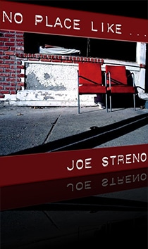 No Place Like ... Original Music by Joe Streno